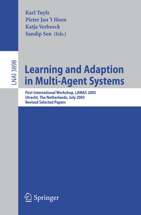 Learning and Adaption in Multi-Agent Systems First International Workshop, Lamas 2005, Utrecht, the Netherlands, July 25, 2005, Revised Selected Papers