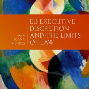 EU Executive Discretion and the Limits of LawEbook