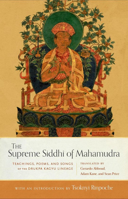 The Supreme Siddhi of MahamudraEbook Teachings, Poems, and Songs of the Drukpa Kagyu Lineage