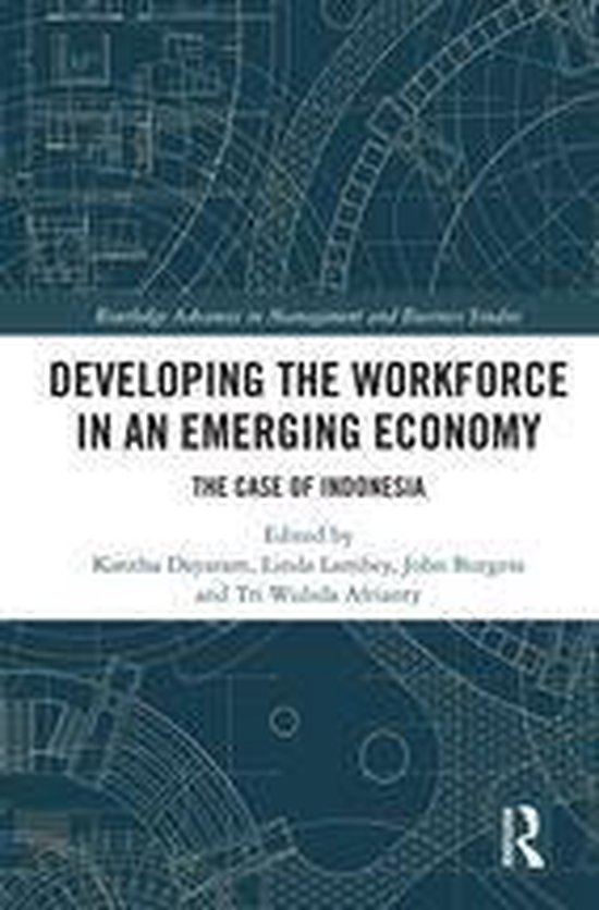 Routledge Advances in Management and Business Studies – Developing the Workforce in an Emerging EconomyEbook The Case of Indonesia