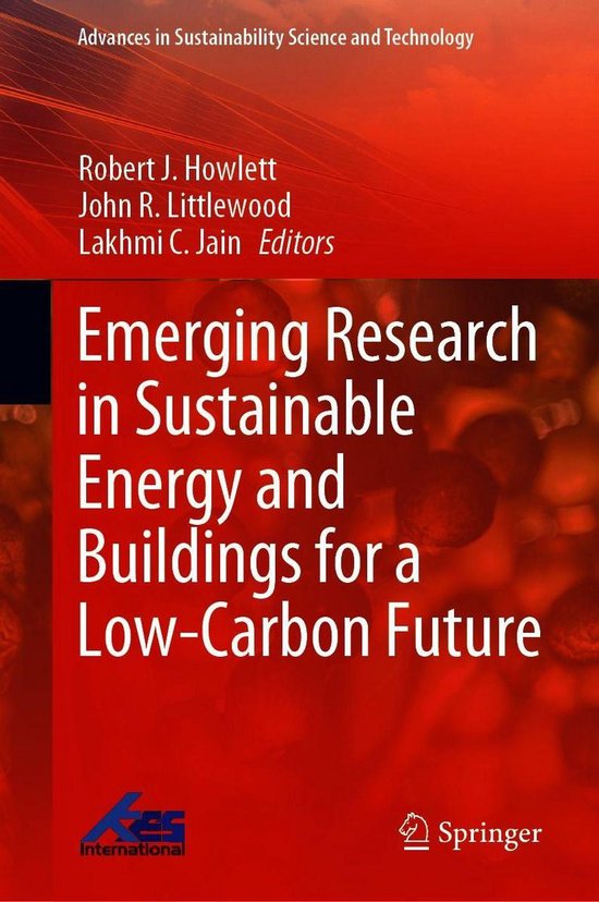 Advances in Sustainability Science and Technology – Emerging Research in Sustainable Energy and Buildings for a Low-Carbon FutureEbook