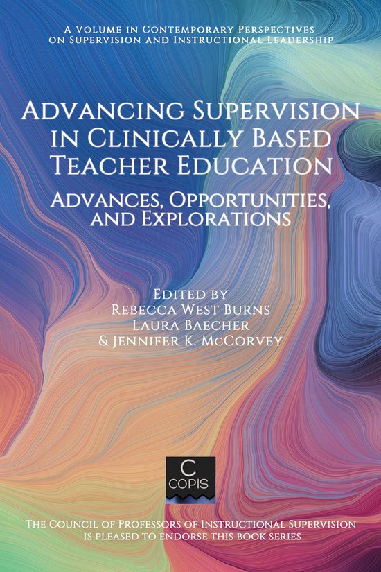 Contemporary Perspectives on Supervision and Instructional Leadership – Advancing Supervision in Clinically Based Teacher EducationEbook Advances, Opportunities, and Explorations