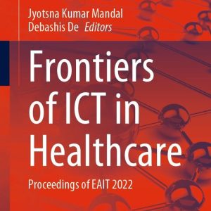 Springer Nature Proceedings excluding Computer Science – Frontiers of ICT in HealthcareEbook Proceedings of EAIT 2022