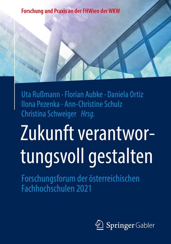 Business and Economics (German Language) – Zukunft verantwortungsvoll gestaltenEbook Forschungsforum der österreichischen Fachhochschulen 2021
