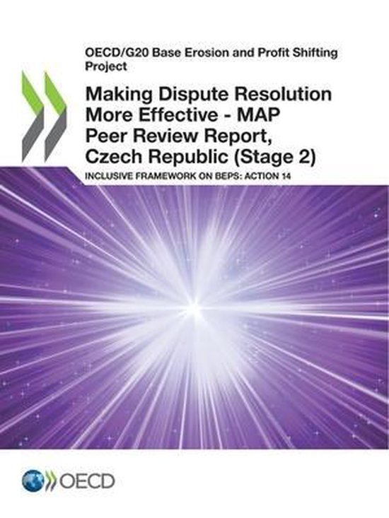 OECD/G20 base erosion and profit shifting project- Making dispute resolution more effective MAP peer review report, Czech Republic (Stage 2), inclusive framework on BEPs, Action 14