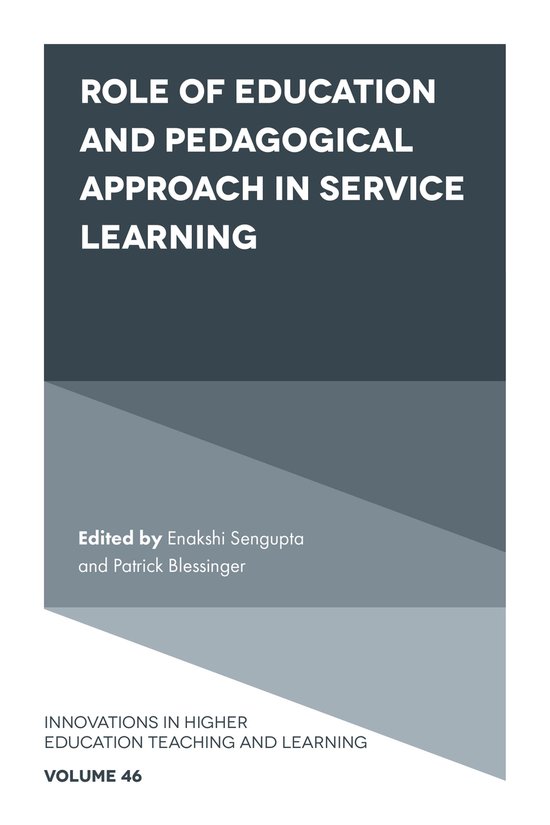 Innovations in Higher Education Teaching and Learning 46 – Role of Education and Pedagogical Approach in Service LearningEbook