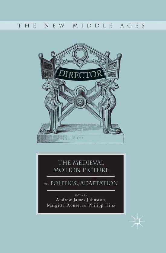 Literature, Cultural and Media Studies (R0) – The Medieval Motion PictureEbook The Politics of Adaptation