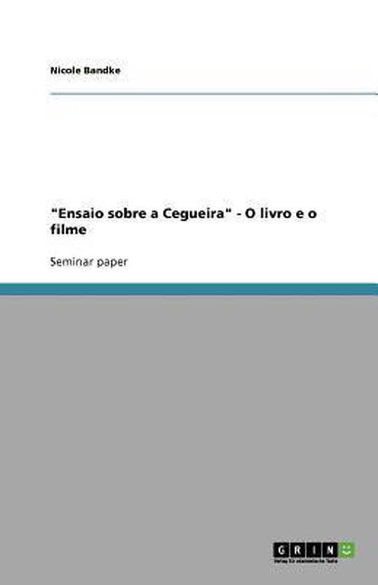 « Ensaio sobre a Cegueira » – O livro e o filme « Ensaio sobre a Cegueira » – O livro e o filme