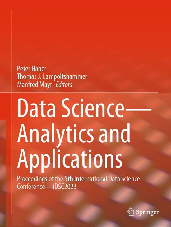 Springer Nature Proceedings Computer Science – Data Science—Analytics and ApplicationsEbook Proceedings of the 5th International Data Science Conference—iDSC2023