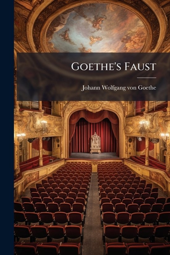 Goethe’s Faust Goethe’s Faust