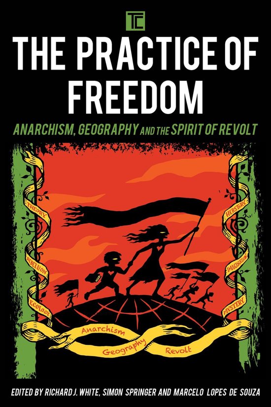 Transforming Capitalism – The Practice of FreedomEbook Anarchism, Geography, and the Spirit of Revolt