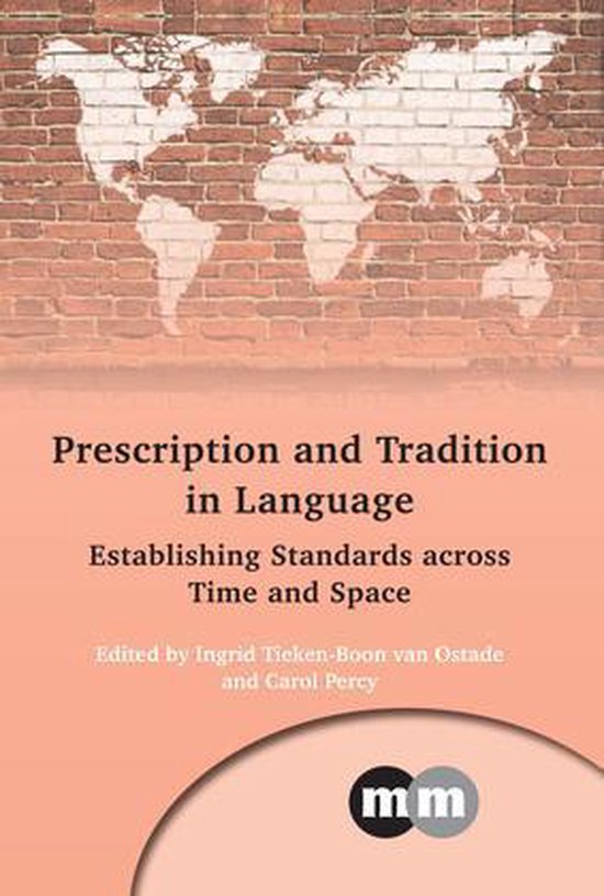 Multilingual Matters 165 – Prescription and Tradition in LanguageEbook Establishing Standards across Time and Space