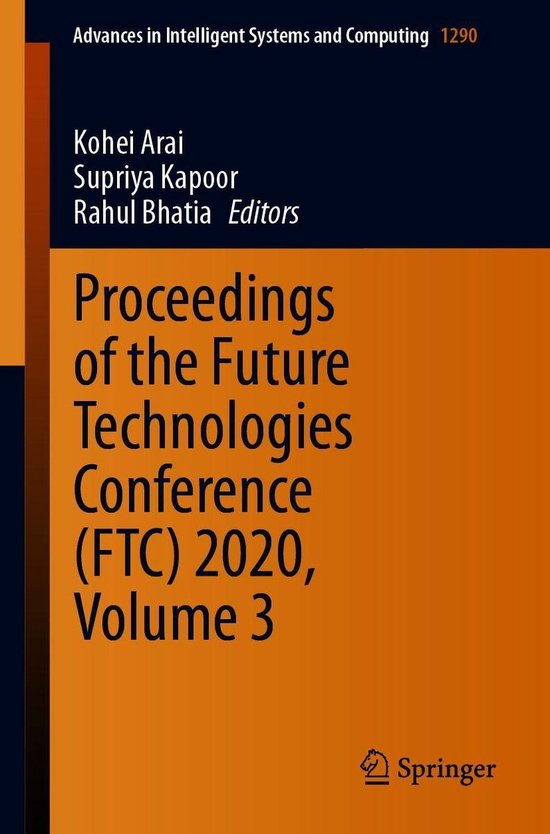 Springer Nature Proceedings excluding Computer Science – Proceedings of the Future Technologies Conference (FTC) 2020, Volume 3Ebook