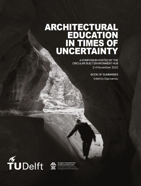 ARCHITECTURAL EDUCATION IN TIMES OF UNCERTAINTY UN SYMPOSIUM ORGANISÉ PAR LE CIRCULAR BUILT ENVIRONMENT HUB