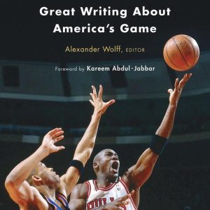 Basketball: Great Writing About America&rsquo;s GameEbook A Library of America Special Publication