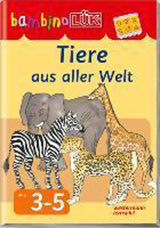 LÜK bambinoLÜK Tiere aus aller Welt, Education, Allemand, 24 pages 3 – 4 Jahre