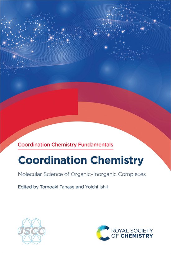 Coordination Chemistry Fundamentals Series 3 – Coordination ChemistryEbook Molecular Science of Organic–Inorganic Complexes Coordination Chemistry Fundamentals Series 3 – Coordination ChemistryEbook Molecular Science of Organic–Inorganic Complexes