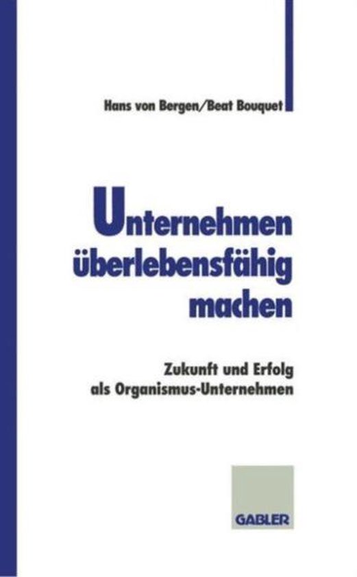 Unternehmen überlebensfähig machen Zukunft und Erfolg als Organismus-Unternehmen