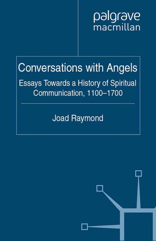 Conversations with AngelsEbook Essays Towards a History of Spiritual Communication, 1100-1700