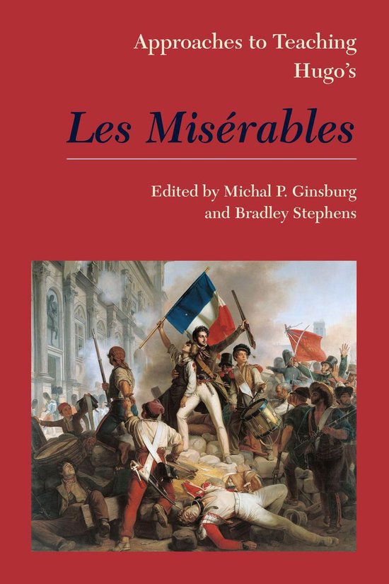 Approaches to Teaching World Literature 150 – Approaches to Teaching Hugo&rsquo;s Les MisérablesEbook