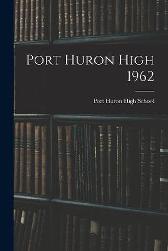 Port Huron High 1962