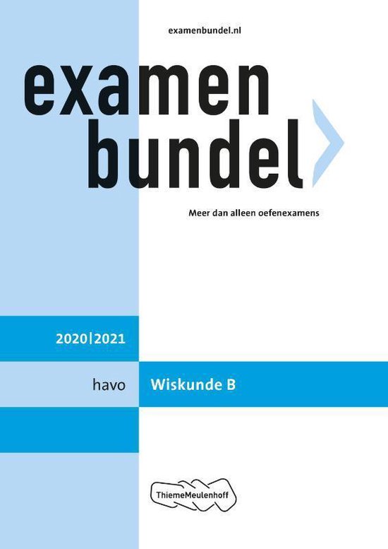 Examenbundel havo Wiskunde B 2020/2021 Oefenen met echte examens en uitwerkingen van vakdocenten!