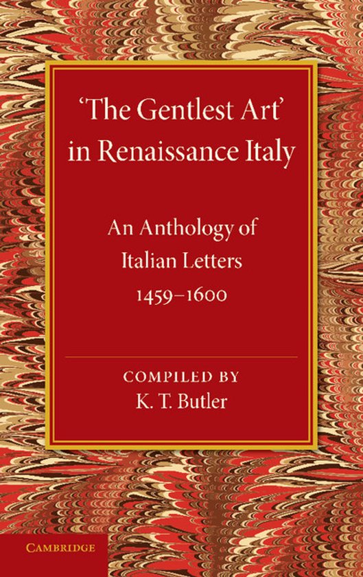 « The Gentlest Art » in Renaissance Italy An Anthology of Italian Letters 1459-1600