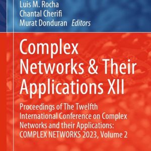 Springer Nature Proceedings excluding Computer Science – Complex Networks & Their Applications XIIEbook Proceedings of The Twelfth International Conference on Complex Networks and their Applications: COMPLEX NETWORKS 2023, Volume 2