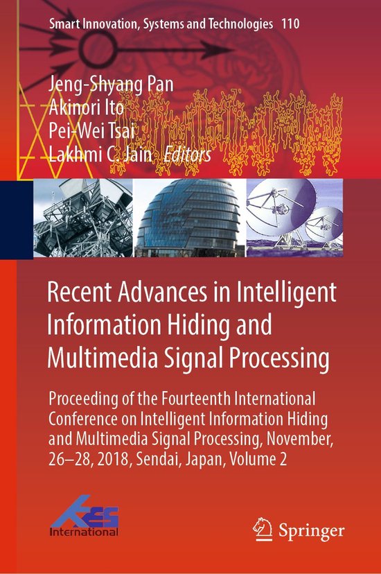 Springer Nature Proceedings excluding Computer Science – Recent Advances in Intelligent Information Hiding and Multimedia Signal ProcessingEbook Proceeding of the Fourteenth International Conference on Intelligent Information Hiding and Multimedia Signal Processing, November, 26-28, 2018, Sendai, Japan, Volume 2