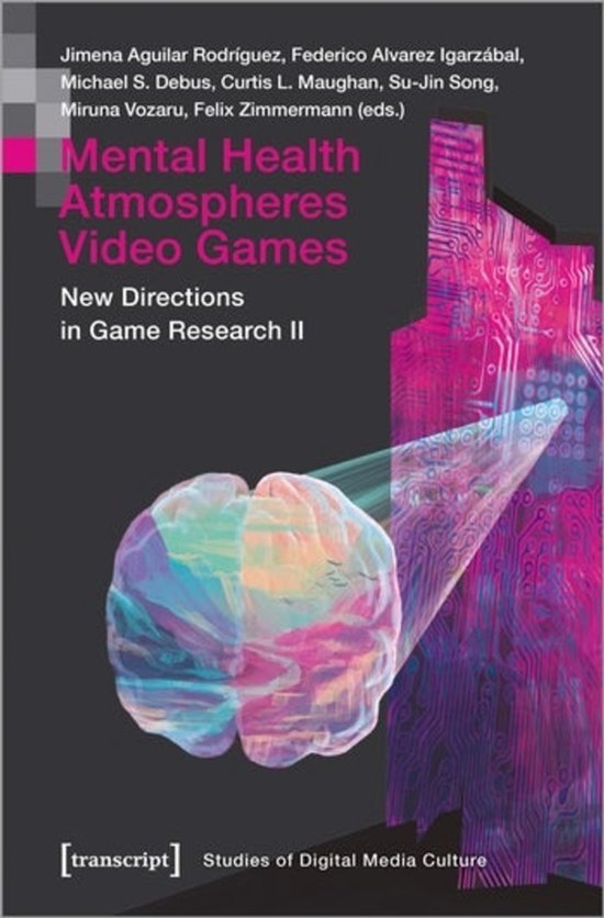 Studies of Digital Media Culture- Mental Health Atmospheres Video Games New Directions in Game Research II
