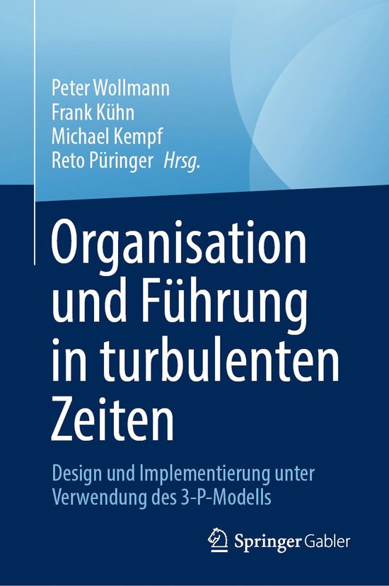 Organisation und Führung in turbulenten ZeitenEbook Entwurf und Implementierung unter Verwendung des 3-P-Modells