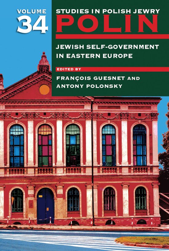 Polin: Studies in Polish Jewry- Polin: Studies in Polish Jewry Volume 34 L&rsquo;autonomie juive en Europe de l&rsquo;Est