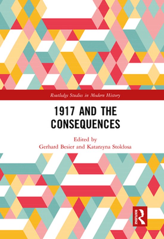 Routledge Studies in Modern History – 1917 and the ConsequencesEbook