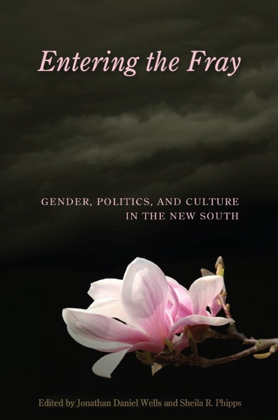 Southern Women 1 – Entering the FrayEbook Gender, Politics, and Culture in the New South
