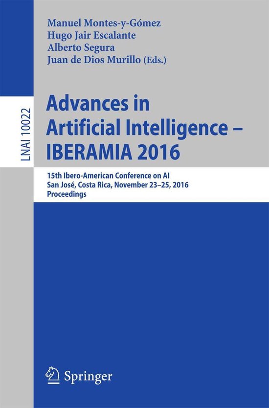 Springer Nature Proceedings Computer Science – Advances in Artificial Intelligence – IBERAMIA 2016Ebook 15th Ibero-American Conference on AI, San José, Costa Rica, November 23-25, 2016, Proceedings