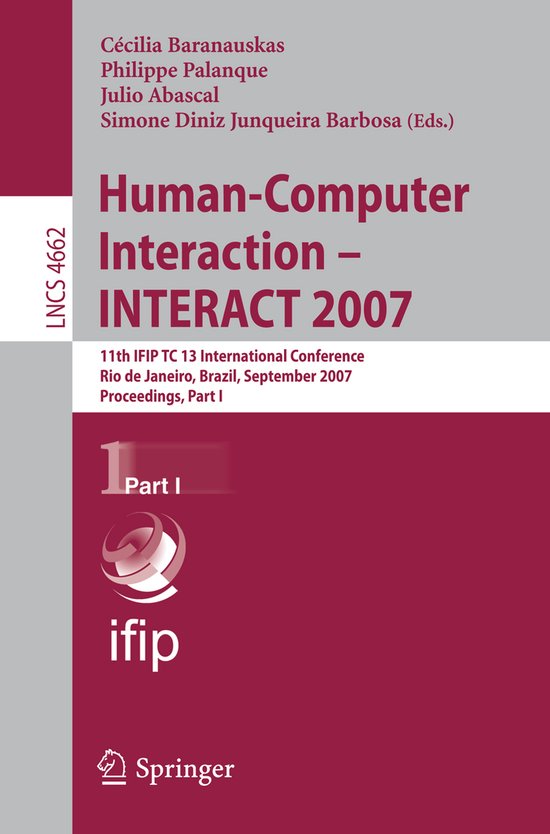 Human-Computer Interaction – Interact 2007 11Th Ifip Tc 13 International Conference, Rio De Janeiro, Brazil, September 10-14, 2007, Proceedings, Part I