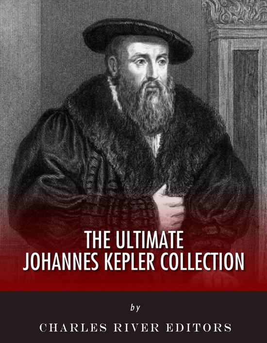 The Ultimate Johannes Kepler CollectionEbook